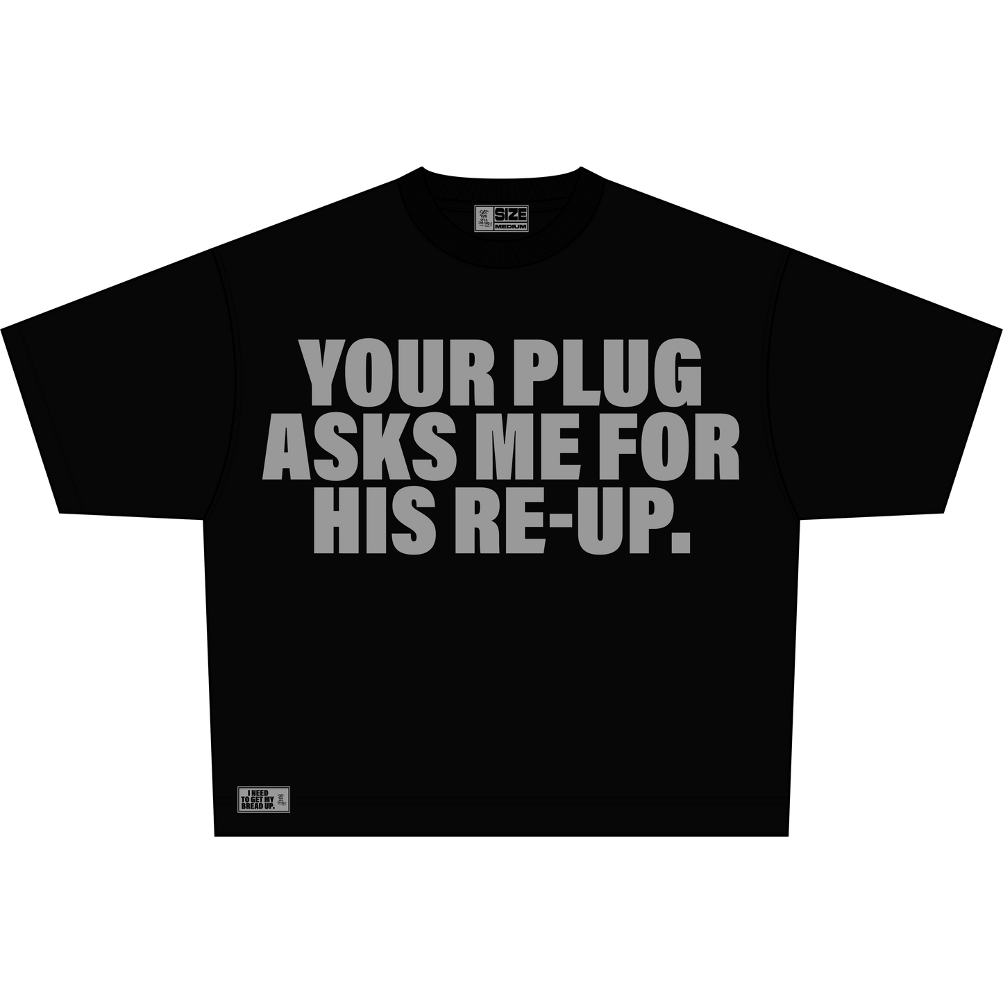 YOUR PLUG ASKS ME FOR HIS RE-UP.
