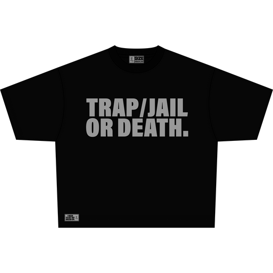 TRAP/JAIL OR DEATH.